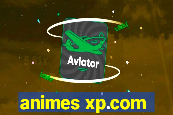 animes xp.com